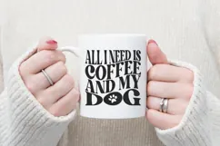 All I Need Is Coffee And My Dog Svg, Trendy Coffee Svg Product Image 1