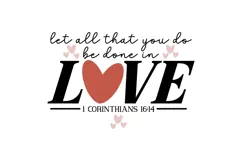 Let All That You Do Be Done in Love Svg, God Svg, Bible Svg Product Image 1