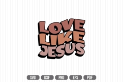 Love Like Jesus Svg, God Svg, Bible Svg Product Image 1