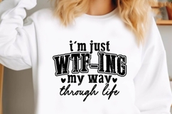 I'm just wtf-ing my way through life Svg, Sarcastic Svg Product Image 1