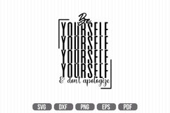 Be Yourself and Don&#039;t Apologize Svg Product Image 1