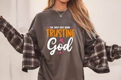 I&#039;m Just out Here Trusting God Svg, Religious Svg, Jesus God Product Image 2