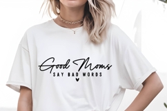 Good Moms Say Bad Words Svg Design Product Image 2