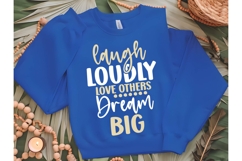 Laugh Loudly Love Others Dream Big Svg, Inspirational Svg Product Image 2