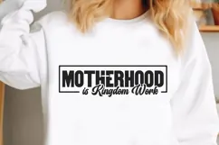Motherhood is Kingdom Work Svg, Mother's Day Svg Product Image 2