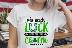Who Needs Luck with All This Charm Svg, St. Patrick&#039;s Day Product Image 2
