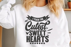 I Teach the Cutest Sweet Hearts Svg, Teacher Svg Product Image 1