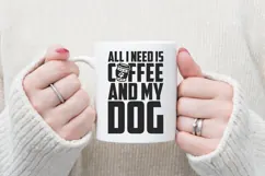 All I Need Is Coffee And My Dog Svg, Trendy Coffee Svg Product Image 1