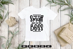 I May Be Small but I&#039;m The Boss Svg, Funny Baby Svg Product Image 1