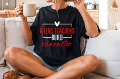 Weird Teachers Build Character Svg, Teacher Quotes Svg Product Image 2