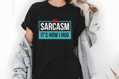 Sarcasm It&#039;s How I Hug Svg, Funny Sarcastic Svg Product Image 2