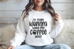 I&#039;ll start working when my coffee dose! Svg, Funny Svg Product Image 2