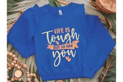 Life Is Tough but So Are You Svg, Inspirational Svg Product Image 2