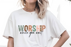 Worship While You Wait Svg Design Product Image 1