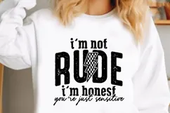 I'm not rude I'm honest you're just sensitive Svg Product Image 1