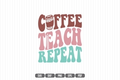 coffee teach repeat Svg, Teacher Svg Product Image 1