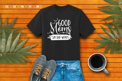 Good Moms Say Bad Words Svg, Mother&#039;s Day Svg Product Image 1