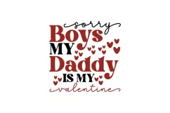 sorry boys my daddy is my valentine Svg, Love Svg Product Image 1