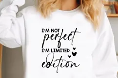 I'm Not Perfect I'm Limited Edition Svg, Inspirational Svg Product Image 1