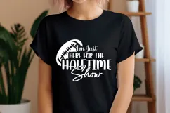 I'm Just Here for the Halftime Show Svg, Football Svg, Sport Product Image 2