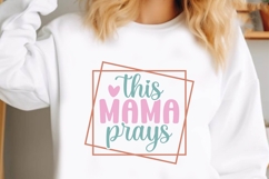 This Mama Prays Svg, Mother&#039;s Day Svg Product Image 1