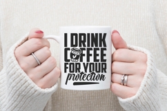 I Drink Coffee for Your Protection Svg Svg, Coffee Svg Product Image 1