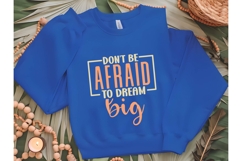 don&#039;t be afraid to dream big Svg, Inspirational Svg Product Image 2