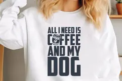 All I Need Is Coffee and My Dog Svg, Coffee Svg, Tea Cup Svg Product Image 1