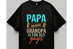 papa because grandpa is for old guys Svg, Father&#039;s Day Svg Product Image 2