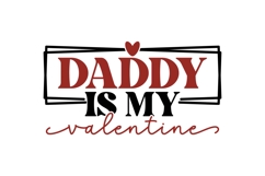 Daddy Is My Valentine Svg, Love Svg, Valentine Shirt Svg Product Image 1