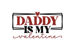 Daddy Is My Valentine Svg, Love Svg, Valentine Shirt Svg Product Image 1
