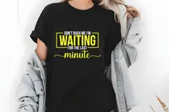 Don't Rush Me I'm Waiting for the Last minute Svg Product Image 2