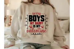 sorry boys my daddy is my valentine Svg, Valentine Shirt Product Image 2