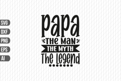 papa The Man the Myth the Legend Svg, Dad Svg Product Image 1