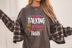 I&#039;m Only Talking to Jesus Today Svg, Religious Svg Product Image 2