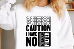 caution i have no filter Svg, Funny Sarcastic Svg Product Image 2