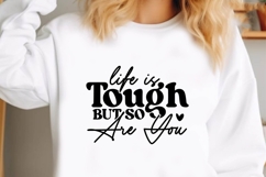 Life is Tough but So Are You Svg, Motivation Svg Product Image 1