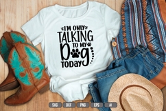 I&#039;m Only Talking to My Dog Today Svg, Dog Lover Svg Product Image 1