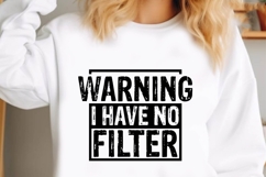 warning i have no filter Svg, Funny Sarcastic Svg Product Image 1