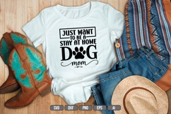 Just Want to Be a Stay at Home Dog Mom Svg, Dog Lover Svg Product Image 1