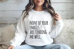 none of your emails are finding me well Svg, Funny Svg Product Image 2
