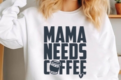 Mama Needs Coffee Svg, Coffee Svg, Tea Cup Svg Product Image 1