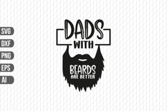 Dads with Beards are Better Svg, Father&#039;s Day Svg Product Image 1