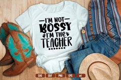 I&#039;m not Bossy I&#039;m the Teacher Svg, Teacher Shirt Svg Product Image 1