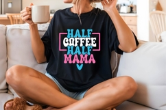 Half Coffee Half Mama Svg, Mother&#039;s Day Svg Product Image 2