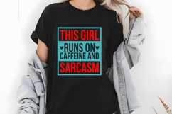 This Girl Runs on Caffeine and Sarcasm Svg, Funny Sarcastic Product Image 2