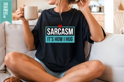 Sarcasm It&#039;s How I Hug Svg, Funny Sarcastic Svg Product Image 3