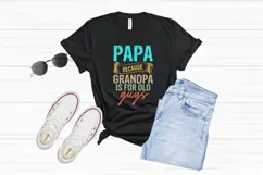 papa because grandpa is for old guys Svg, Father's Day Svg Product Image 3
