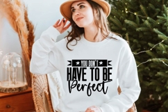 You Don&#039;t Have to Be Perfect Svg, Motivational Svg Product Image 1