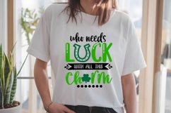 Who Needs Luck with All This Charm Svg, St. Patrick&#039;s Day Product Image 1